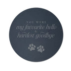 Hardest Goodbye Engraved Circular Slate Garden/Grave Marker